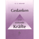 Gedanken sind wirkende Kräfte