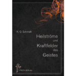 Heilströme und Kraftfelder des Geistes