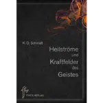 Heilströme und Kraftfelder des Geistes