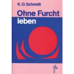 Ohne Furcht leben