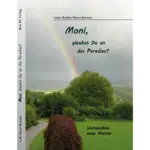 Moni, glaubst du an das Paradies