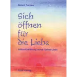 Sich öffnen für die Liebe