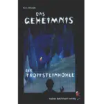Das Geheimnis der Tropfsteinhöhle