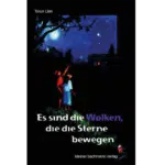 Es sind die Wolken, die die Sterne bewegen